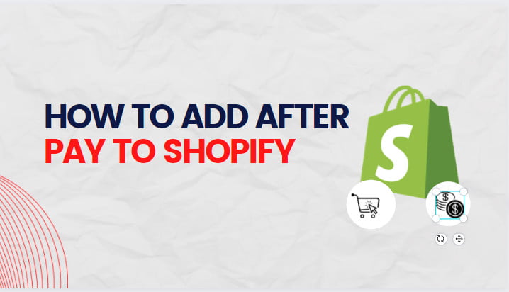 How to Add After Pay to Shopify