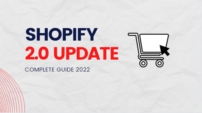 Shopify online store 2.0 Updates